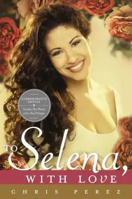 A Selena, con amor: Edición conmemorativa - To Selena, with Love: Commemorative Edition