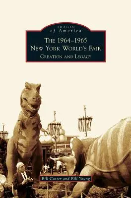 Feria Mundial de Nueva York 1964-1965: Creación y legado - 1964-1965 New York World's Fair: Creation and Legacy