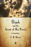 Elías y el secreto de su poder - Elijah and the Secret of His Power