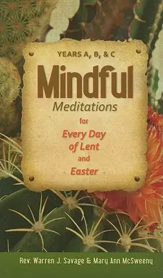 Meditaciones conscientes para cada día de Cuaresma y Semana Santa: Años A, B y C - Mindful Meditations for Every Day of Lent and Easter: Years A, B, and C