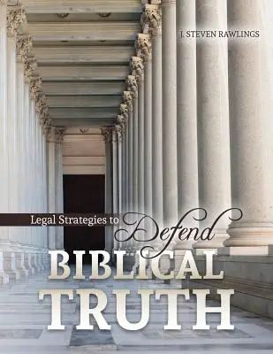 Estrategias legales para defender la verdad bíblica - Legal Strategies to Defend Biblical Truth