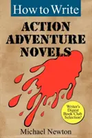 Cómo escribir novelas de acción y aventuras - How to Write Action Adventure Novels