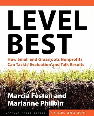 Level Best: Cómo las organizaciones sin ánimo de lucro pequeñas y de base pueden abordar la evaluación y hablar de resultados - Level Best: How Small and Grassroots Nonprofits Can Tackle Evaluation and Talk Results