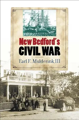 La guerra civil de New Bedford - New Bedford's Civil War