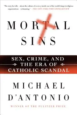 Pecados mortales: Sexo, crimen y la era del escándalo católico - Mortal Sins: Sex, Crime, and the Era of Catholic Scandal