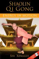 Shaolin Qi Gong: Energía en movimiento [Con DVD] - Shaolin Qi Gong: Energy in Motion [With DVD]