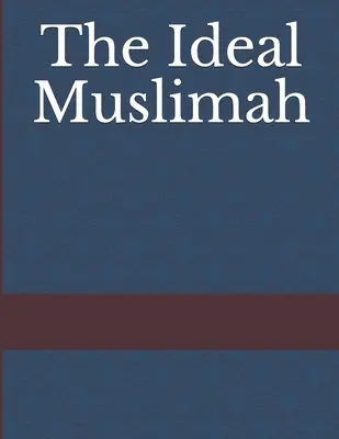 La musulmana ideal - The Ideal Muslimah
