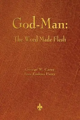 Dios-Hombre: el Verbo hecho carne - God-Man: The Word Made Flesh