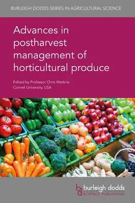 Avances en la gestión postcosecha de los productos hortícolas - Advances in Postharvest Management of Horticultural Produce