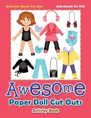 Libro de actividades para recortar muñecas de papel - Libros de actividades para niños - Awesome Paper Doll Cut Outs Activity Book - Activities Books For Kids