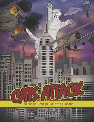 Los Gatos Atacan: Un libro humorístico para colorear de gatos para todas las edades para relajarse y aliviar el estrés - Cats Attack: A Humorous Coloring Book of Cats for All Ages for Relaxation and Stress Relief