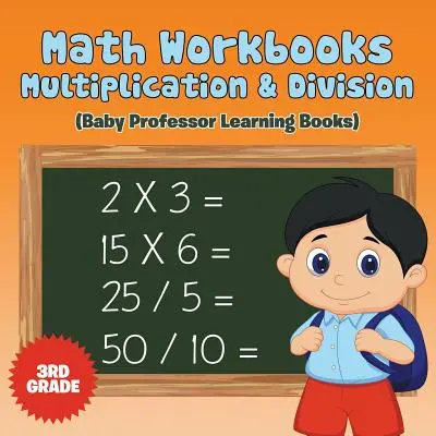 Math Workbooks 3rd Grade: Multiplicación y División (Baby Professor Learning Books) - Math Workbooks 3rd Grade: Multiplication & Division (Baby Professor Learning Books)