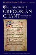 La restauración del canto gregoriano: Solesmes y la edición vaticana - The Restoration of Gregorian Chant: Solesmes and the Vatican Edition
