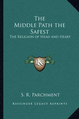 El camino del medio es el más seguro: La religión de la cabeza y el corazón - The Middle Path the Safest: The Religion of Head and Heart