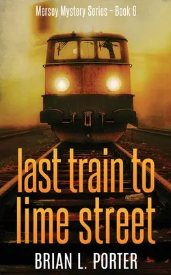 El último tren a Lime Street - Last Train to Lime Street