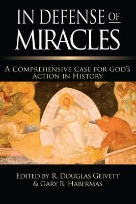 En defensa de los milagros: Un argumento exhaustivo a favor de la acción de Dios en la historia - In Defense of Miracles: A Comprehensive Case for God's Action in History