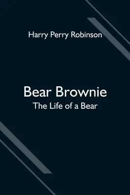 Oso Brownie: La vida de un oso - Bear Brownie: The Life of a Bear