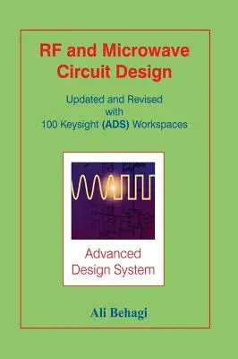 Diseño de Circuitos de RF y Microondas: Actualizado y revisado con 100 espacios de trabajo de Keysight (ADS) - RF and Microwave Circuit Design: Updated and Revised with 100 Keysight (ADS) Workspaces