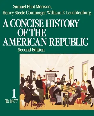 Historia Concisa de la República Americana: Volumen 1 - A Concise History of the American Republic: Volume 1