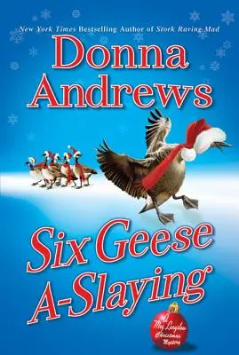 Six Geese A-Slaying: Un misterio navideño de Meg Langslow - Six Geese A-Slaying: A Meg Langslow Christmas Mystery