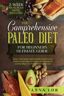 La Dieta Paleo para Principiantes Guía Definitiva - The Comprehensive Paleo Diet for Beginners Ultimate Guide