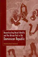 Reconstrucción de la identidad racial y el pasado africano en la República Dominicana - Reconstructing Racial Identity and the African Past in the Dominican Republic