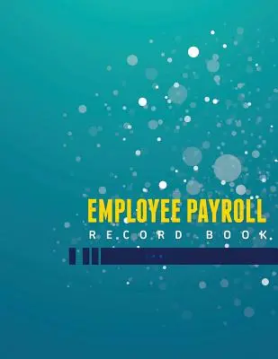 Libro de registro de nóminas de empleados - Employee Payroll Record Book