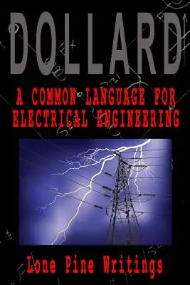 Un lenguaje común para la ingeniería eléctrica: Escritos de Lone Pine - A Common Language for Electrical Engineering: Lone Pine Writings