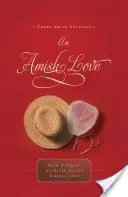 Un Amor Amish: Tres novelas amish - An Amish Love: Three Amish Novellas