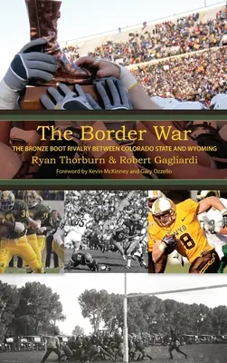 La guerra de la frontera: la rivalidad de las botas de bronce entre Colorado y Wyoming - The Border War: The Bronze Boot Rivalry Between Colorado State and Wyoming