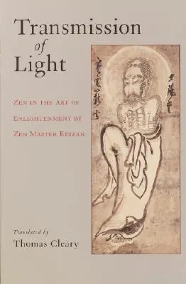 Transmisión de la Luz: Zen en el Arte de la Iluminación por el Maestro Zen Keizan - Transmission of Light: Zen in the Art of Enlightenment by Zen Master Keizan