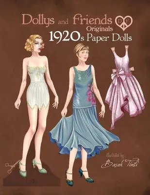 Dollys and Friends Originals Muñecas de papel años 20: Colección de muñecas de papel de moda vintage de los locos años veinte - Dollys and Friends Originals 1920s Paper Dolls: Roaring Twenties Vintage Fashion Paper Doll Collection