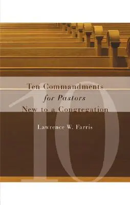 Diez mandamientos para pastores nuevos en una congregación - Ten Commandments for Pastors New to a Congregation