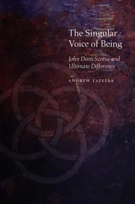 La voz singular del ser: Juan Duns Escoto y la diferencia última - The Singular Voice of Being: John Duns Scotus and Ultimate Difference
