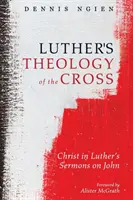 La teología de la cruz de Lutero - Luther's Theology of the Cross