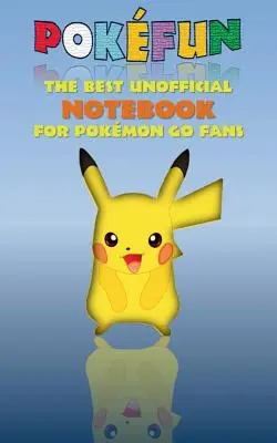 Pokefun - El mejor cuaderno no oficial para los fans de Pokemon GO: cuaderno, bloc de notas, tableta, bloc de notas para rascar, bloc, libreta de regalo, Pokemon GO, Pikachu, cumpleaños, - Pokefun - The best unofficial Notebook for Pokemon GO Fans: notebook, notepad, tablet, scratch pad, pad, gift booklet, Pokemon GO, Pikachu, birthday,