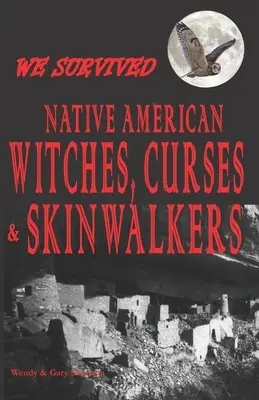 Sobrevivimos a brujas, maldiciones y cambiapieles nativos americanos - We Survived Native American Witches, Curses & Skinwalkers