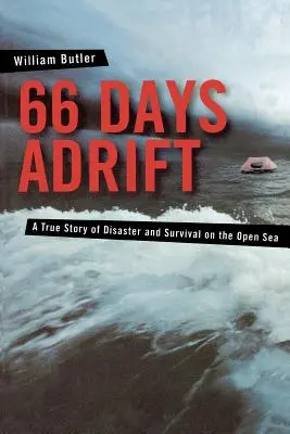 66 días a la deriva: Una historia real de desastre y supervivencia en alta mar - 66 Days Adrift: A True Story of Disaster and Survival on the Open Sea