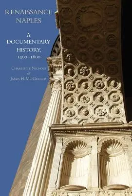 Nápoles renacentista: Historia documental, 1400-1600 - Renaissance Naples: A Documentary History, 1400-1600