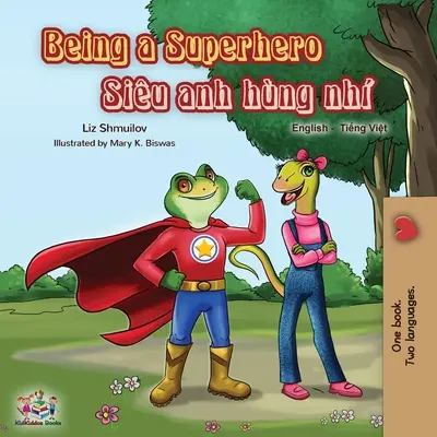 Ser un superhéroe (Libro bilingüe inglés-vietnamita) - Being a Superhero (English Vietnamese Bilingual Book)