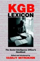 Léxico del KGB: El manual de los oficiales de inteligencia soviéticos - KGB Lexicon: The Soviet Intelligence Officers Handbook