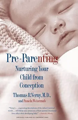 Prepaternidad: Cómo cuidar a su hijo desde la concepción - Pre-Parenting: Nurturing Your Child from Conception