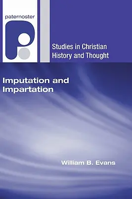 Imputación e Impartición: La unión con Cristo en la teología reformada americana - Imputation and Impartation: Union with Christ in American Reformed Theology