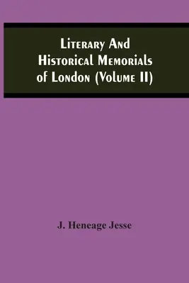 Memorias literarias e históricas de Londres (Volumen Ii) - Literary And Historical Memorials Of London (Volume Ii)