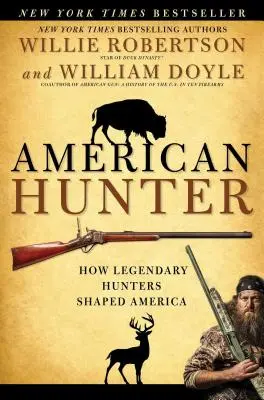 American Hunter: Cómo cazadores legendarios dieron forma a Estados Unidos - American Hunter: How Legendary Hunters Shaped America