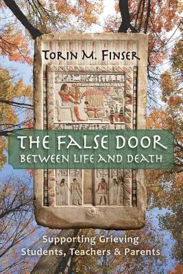 La puerta falsa entre la vida y la muerte: Apoyar a estudiantes, profesores y padres en duelo - The False Door Between Life and Death: Supporting Grieving Students, Teachers, and Parents