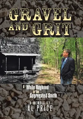 Grava y arena: La infancia de un niño blanco en el Sur segregado - Gravel and Grit: A White Boyhood in the Segregated South