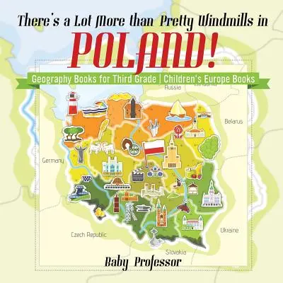 ¡Hay mucho más que bonitos molinos de viento en Polonia! Libros de geografía para tercero - Libros infantiles sobre Europa - There's a Lot More than Pretty Windmills in Poland! Geography Books for Third Grade - Children's Europe Books