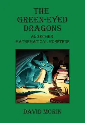 Los dragones de ojos verdes y otros monstruos matemáticos - The Green-Eyed Dragons and Other Mathematical Monsters