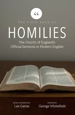 El Primer Libro de Homilías: Los sermones oficiales de la Iglesia de Inglaterra en inglés moderno - The First Book of Homilies: The Church of England's Official Sermons in Modern English